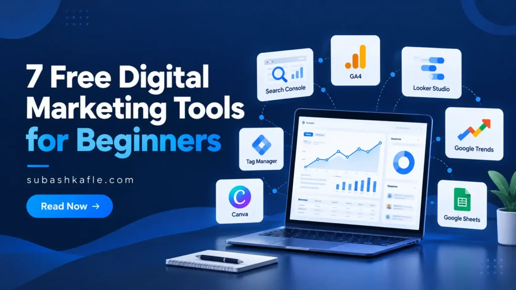 7 free digital marketing tools for beginners, featuring Google Search Console, GA4, Data Studio, Google Trends, Tag Manager, Canva, and Google Sheets.